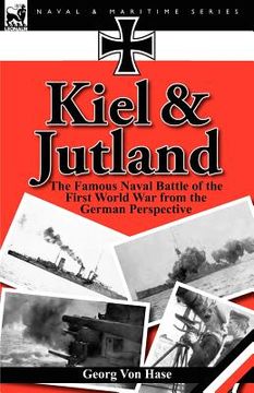 portada kiel and jutland: the famous naval battle of the first world war from the german perspective