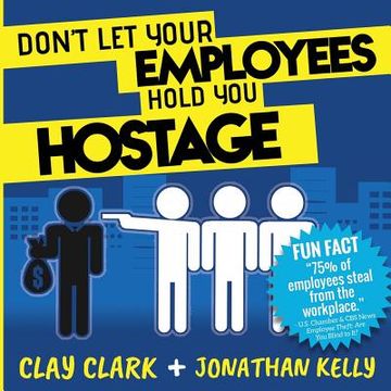 portada Don't Let Your Employees Hold You Hostage (in English)