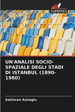 portada Un'analisi Socio-Spaziale Degli Stadi Di Istanbul (1890-1980) (en Italiano)
