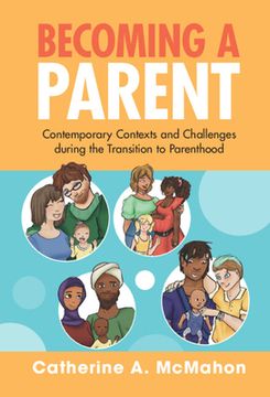portada Becoming a Parent: Contemporary Contexts and Challenges During the Transition to Parenthood 