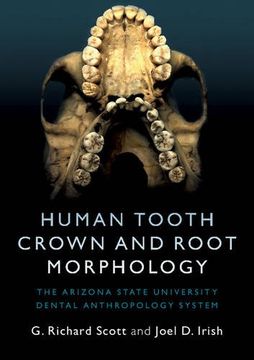 portada Human Tooth Crown and Root Morphology: The Arizona State University Dental Anthropology System (in English)