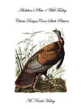 portada Audubon's Plate 1 Wild Turkey: Classic Designs Cross Stitch Pattern