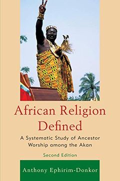portada African Religion Defined: A Systematic Study of Ancestor Worship Among the Akan (en Inglés)