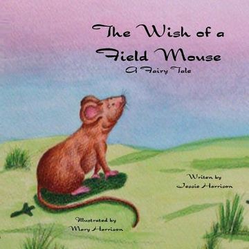 portada The Wish of a Field Mouse: A Fairy Tale (en Inglés)