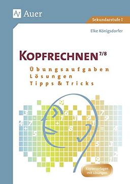 portada Kopfrechnen Klasse 7/8: Übungsaufgaben - Lösungen - Tipps und Tricks (in German)