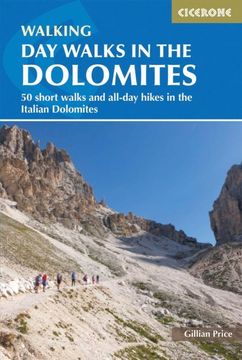 portada Day Walks in the Dolomites: 50 Short Walks and All-Day Hikes in the Italian Dolomites (en Inglés)