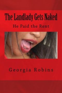 portada The Landlady Gets Naked: He Paid the Rent