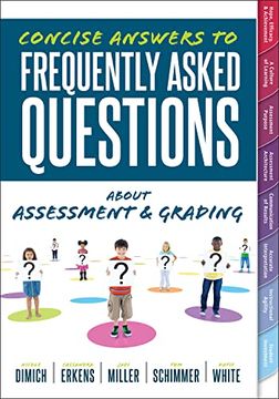 portada Concise Answers to Frequently Asked Questions About Assessment and Grading (Your Guide to Solving the Most Challenging Questions About how to Effectively Implement Assessment and Grading) (en Inglés)