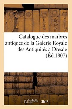 portada Catalogue Des Marbres Antiques: Statues, Groupes, Vases, Bustes, Etc (French Edition)