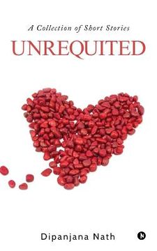 portada Unrequited: A Collection of Short Stories (en Inglés)
