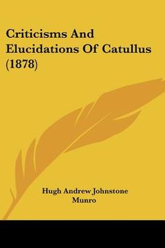 portada criticisms and elucidations of catullus (1878) (en Inglés)