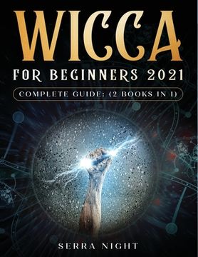 portada Wicca For Beginners 2021 Complete Guide: (2 Books IN 1) 