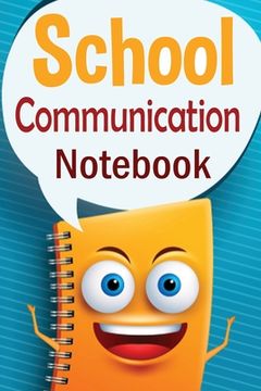 portada School Communication Notebook: A Parent - Teacher daily communication book with child input. In US English. 