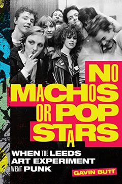 portada No Machos or pop Stars: When the Leeds art Experiment Went Punk (en Inglés)