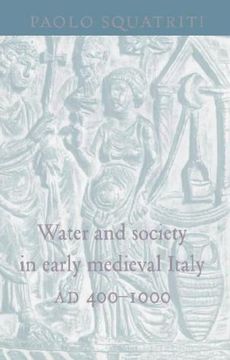portada Water and Society in Early Medieval Italy, ad 400 1000 (en Inglés)