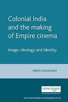portada Colonial India and the Making of Empire Cinema: Image, Ideology and Identity (in English)
