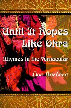 portada until it ropes like okra: rhymes in the vernacular