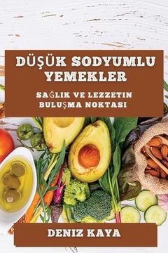 portada Düşük Sodyumlu Yemekler: Sağlıklı ve Lezzetli Bir Mutfak İçin (en Turco)