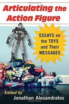 portada Articulating the Action Figure: Essays on the Toys and Their Messages
