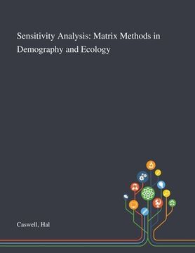 portada Sensitivity Analysis: Matrix Methods in Demography and Ecology (en Inglés)