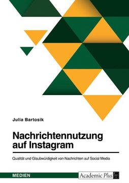 portada Nachrichtennutzung auf Instagram. Qualität und Glaubwürdigkeit von Nachrichten auf Social Media (in German)