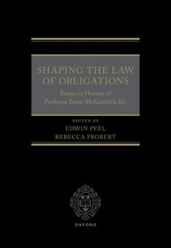 portada Shaping the Law of Obligations: Essays in Honour of Professor Ewan McKendrick Kc