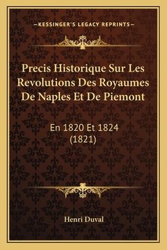 portada Precis Historique Sur Les Revolutions Des Royaumes De Naples Et De Piemont: En 1820 Et 1824 (1821) (in French)