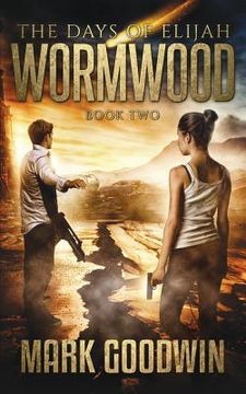 portada Wormwood: A Novel of the Great Tribulation in America (en Inglés)