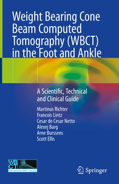portada Weight Bearing Cone Beam Computed Tomography (Wbct) in the Foot and Ankle: A Scientific, Technical and Clinical Guide (en Inglés)