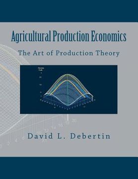 portada agricultural production economics (the art of production theory) (en Inglés)