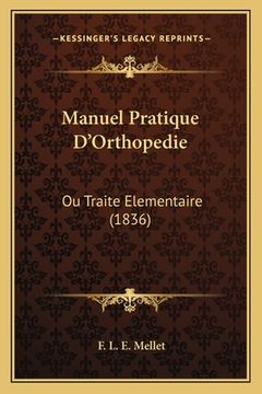 portada Manuel Pratique D'Orthopedie: Ou Traite Elementaire (1836) (en Francés)