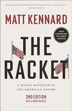 portada The Racket: A Rogue Reporter Vs the American Empire (en Inglés)