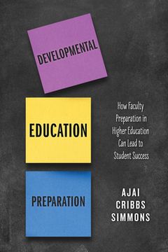 portada Developmental Education Preparation: How Faculty Preparation in Higher Education Can Lead to Student Success (en Inglés)