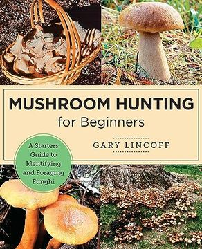 portada Mushroom Hunting for Beginners: A Starter's Guide to Identifying and Foraging Fungi (New Shoe Press) (en Inglés)