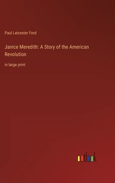portada Janice Meredith: A Story of the American Revolution: in large print (en Inglés)