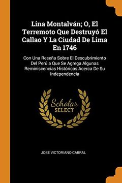 portada Lina Montalván; O, el Terremoto que Destruyó el Callao y la Ciudad de Lima en 1746: Con una Reseña Sobre el Descubrimiento del Perú a que se Agrega. Históricas Acerca de su Independencia 