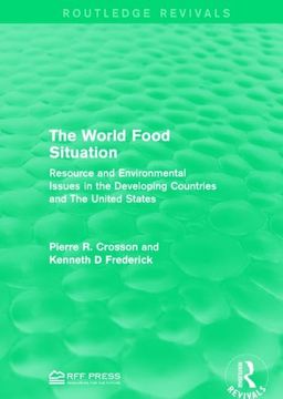 portada The World Food Situation: Resource and Environmental Issues in the Developing Countries and the United States (en Inglés)