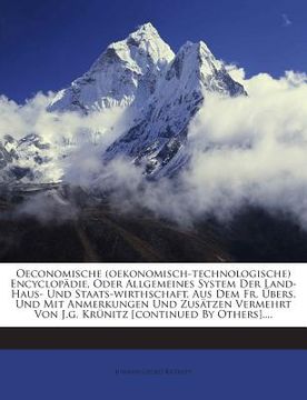 portada Oeconomische (oekonomisch-technologische) Encyclopädie, Oder Allgemeines System Der Land- Haus- Und Staats-wirthschaft, Aus Dem Fr. Übers. Und Mit Anm (en Alemán)