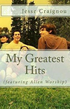 portada My Greatest Hits (featuring Alien Worship)