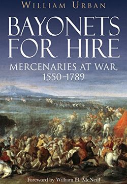 portada Bayonets for Hire: Mercenaries at War, 1550-1789 (en Inglés)