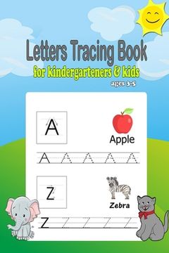 portada Letters Tracing book for kindergarteners & kids ages 3-5: Alphabet tracing book, preschool workbook practice, Learning easy for reading And writing, A