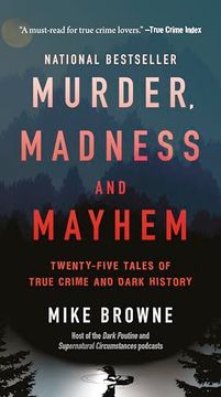 portada Murder, Madness & Mayhem: Twenty-Five Tales of True Crime and Dark History