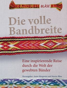 portada Die volle Bandbreite: Eine inspirierende Reise durch die Welt der gewebten Bänder (in German)