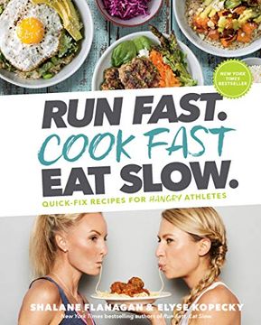 portada Run Fast. Cook Fast. Eat Slow. Quick-Fix Recipes for Hangry Athletes: A Cookbook (en Inglés)