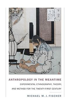 portada Anthropology in the Meantime: Experimental Ethnography, Theory, and Method for the Twenty-First Century (Experimental Futures) (in English)