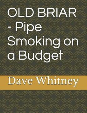 portada Old Briar - Pipe Smoking on a Budget (en Inglés)