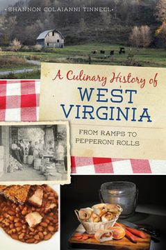 portada A Culinary History of West Virginia: From Ramps to Pepperoni Rolls (en Inglés)