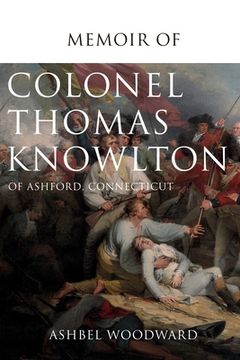 portada Memoir of Col. Thomas Knowlton, of Ashford, Connecticut (en Inglés)