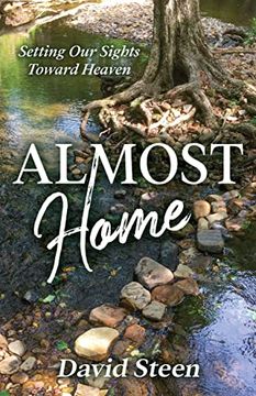 portada Almost Home: Setting our Sights Toward Heaven (in English)