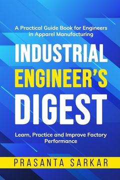 portada Industrial Engineer's Digest: Learn, Practice and Improve Factory Performance (en Inglés)